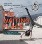 The Waiting Place: When Home Is Lost and a New One Not Yet Found - Hardcover