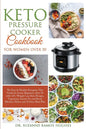 Keto Pressure Cooker Cookbook for Women Over 50: The Quick & Easy Ketogenic Diet Guide for Senior Beginners After 50 with 145+ Weight Loss Keto Recipe - Paperback