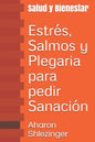 Estrés, Salmos y Plegaria para pedir Sanación: Salud y Bienestar - Paperback