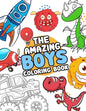 The Amazing boys coloring book: Boys Colouring Book Ultimate Coloring, dinosaur, monster, rocket, shark.. and more(For Boys Aged 4-8) - Paperback