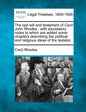 The Last Will and Testament of Cecil John Rhodes: With Elucidatory Notes to Which Are Added Some Chapters Describing the Political and Religious Ideas - Paperback