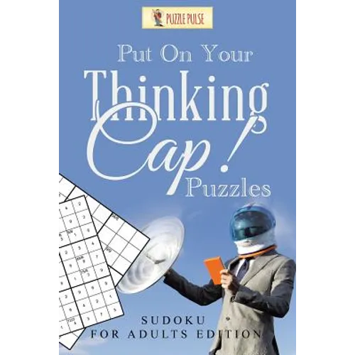 Put On Your Thinking Cap! Puzzles: Sudoku for Adults Edition - Paperback
