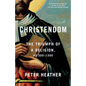 Christendom: The Triumph of a Religion, AD 300-1300 - Paperback
