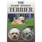 The Dandie Dinmont Terrier: A Complete and Comprehensive Owners Guide To: Buying, Owning, Health, Grooming, Training, Obedience, Understanding and - Paperback