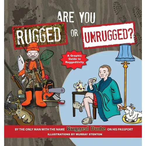 Are You Rugged or Unrugged?: A Graphic Guide to Ruggedtivity - Paperback