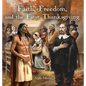 Faith, Freedom, and the First Thanksgiving - Hardcover