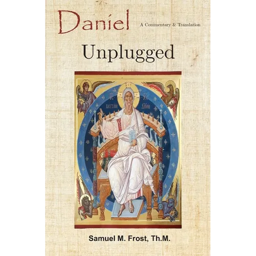 Daniel Unplugged: A Commentary & Translation - Paperback
