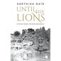 Until the Lions: Echoes from the Mahabharata - Paperback