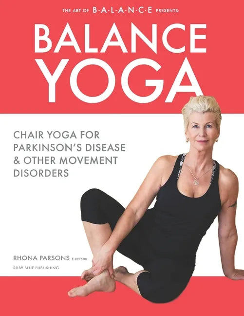 Balance Yoga: Chair Yoga for Parkinson's Disease & Other Movement Disorders - Paperback