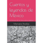 Cuentos y leyendas de México: La llorona de los ríos y otros misterios - Paperback