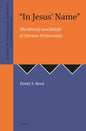 In Jesus' Name: The History and Beliefs of Oneness Pentecostals - Paperback