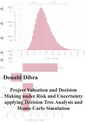 Project Valuation and Decision Making under Risk and Uncertainty applying Decision Tree Analysis and Monte Carlo Simulation - Paperback