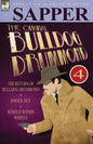 The Original Bulldog Drummond: 4-The Return of Bulldog Drummond, Knock Out & Wheels Within Wheels - Paperback