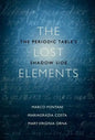 The Lost Elements: The Periodic Table's Shadow Side - Hardcover