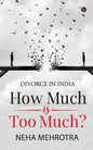 How much is too much?: Divorce in India - Paperback