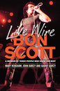 Live Wire: Bon Scott: A Memoir by Three People Who Knew Him Best - Paperback