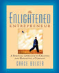 The Enlightened Entrepreneur: A Spiritual Approach to Creating & Marketing a Company - Paperback