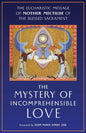 The Mystery of Incomprehensible Love: The Eucharistic Message of Mother Mectilde of the Blessed Sacrament - Paperback