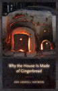 Why the House Is Made of Gingerbread - Paperback