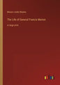 The Life of General Francis Marion: in large print - Paperback