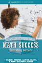 A Student's Guide to Math Success: Overcoming Barriers - Paperback