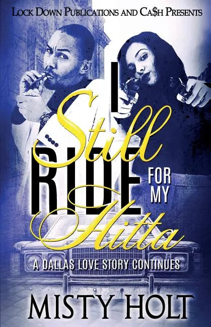 I Still Ride for My Hitta: A Dallas Love Story Continues - Paperback