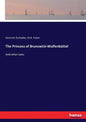 The Princess of Brunswick-Wolfenbüttel: And other tales - Paperback