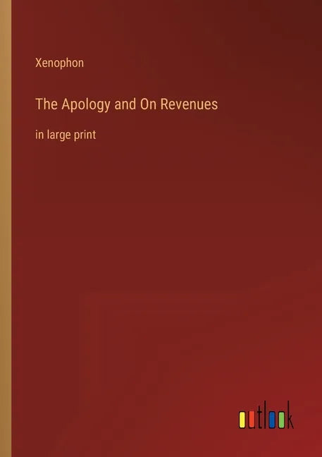 The Apology and On Revenues: in large print - Paperback