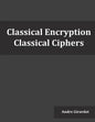 Classical Encryption: Classical Ciphers - Paperback