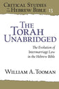 The Torah Unabridged: The Evolution of Intermarriage Law in the Hebrew Bible - Paperback