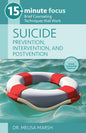15-Minute Focus: Suicide: Prevention, Intervention, and Postvention: Brief Counseling Techniques That Work - Paperback