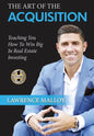The Art of the Acquisition: Teaching You How To Win Big In Real Estate Investing - Hardcover