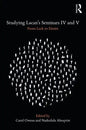 Studying Lacan's Seminars IV and V: From Lack to Desire - Paperback
