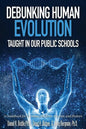 Debunking Human Evolution Taught in Our Public Schools - Paperback