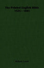 The Printed English Bible 1525 - 1885 - Paperback