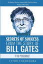 Secrets of Success from the Story of Bill Gates: It is Possible - Paperback