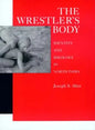 The Wrestler's Body - Hardcover