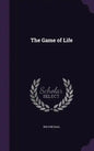 The Game of Life - Hardcover