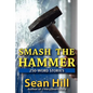 Smash The Hammer: 250-Word Stories - Paperback