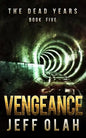 The Dead Years - VENGEANCE - Book 5 (A Post-Apocalyptic Thriller) - Paperback