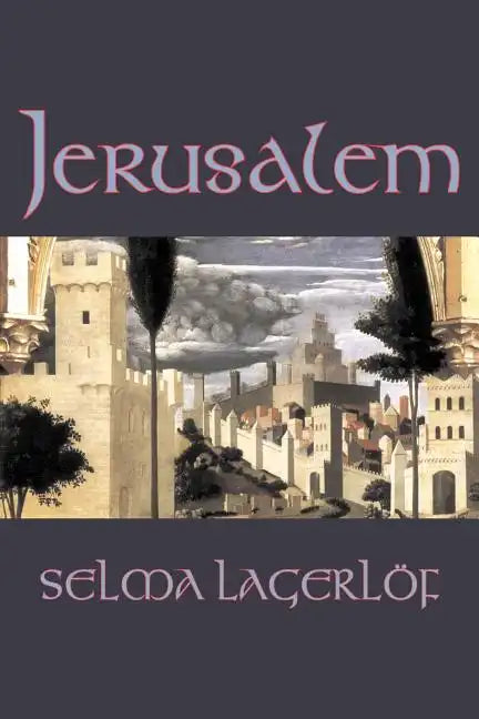Jerusalem by Selma Lagerlof, Fiction, Historical, Action & Adventure, Fairy Tales, Folk Tales, Legends & Mythology - Paperback