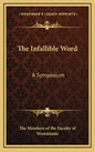 The Infallible Word: A Symposium - Hardcover