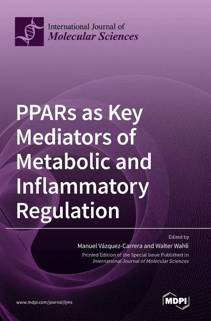 PPARs as Key Mediators of Metabolic and Inflammatory Regulation - Hardcover