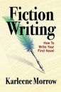 Fiction Writing: How to Write Your First Novel - Paperback