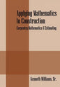 Applying Mathematics to Construction: Carpentry Mathematics & Estimating - Paperback