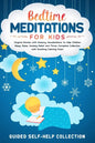 Bedtime Meditations For Kids: Original Stories with Dreamy Visualizations to Help Children Sleep, Relax, Anxiety Relief and Thrive. Complete Collect - Paperback