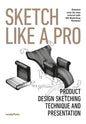 Sketch Like a Pro - Hardcover