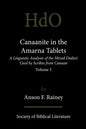 Canaanite in the Amarna Tablets: A Linguistic Analysis of the Mixed Dialect Used by Scribes from Canaan, Volume 3 - Paperback