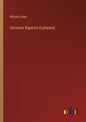 Christian Baptism Ecplained - Paperback