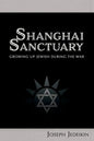 Shanghai Sanctuary: Growing Up Jewish During the War - Paperback